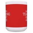thumbnail image 3 of ThisWear Teaching Gifts Making Teaching Great Again Conservative Educator Gifts 2 Pack 15oz Mugs Cups Red, 3 of 4