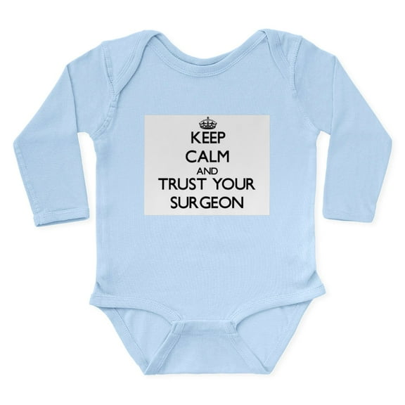 CafePress - Keep Calm And Trust Your Surgeon Body Suit - Long Sleeve Cotton Baby Bodysuit