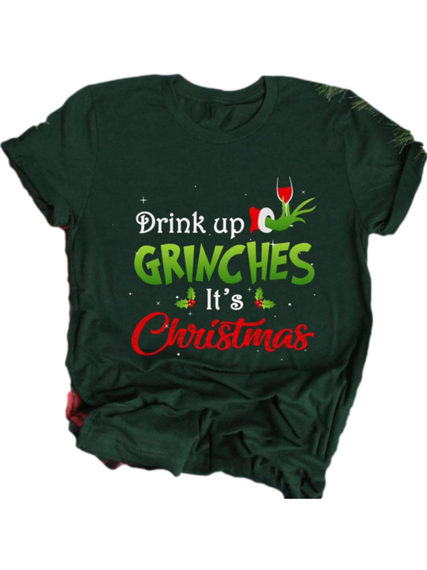 Women's Fashion Drink Up Grinches It's 