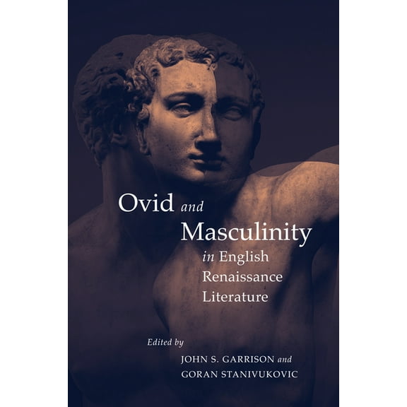 Ovid and Masculinity in English Renaissance Literature, (Hardcover)