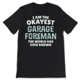 thumbnail image 2 of Funny Garage Foreman T-Shirt - I'm the Okayest!, 2 of 8