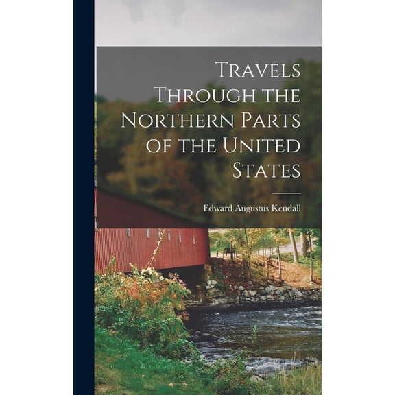 Travels Through the Northern Parts of the United States, (Hardcover)