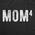 thumbnail image 2 of Womens Mom Of Four T Shirt Funny Mothers Day Parenting Adulting to The Fourth Tee Womens Graphic Tees, 2 of 7