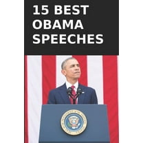 15 Best President Obama Speeches: Transcripts in his own words