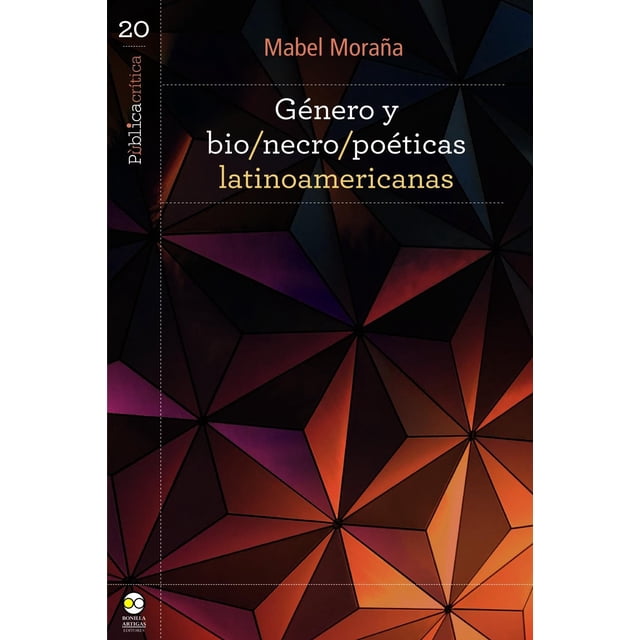 Libro Genero Y Bio/necro/poeticas Latinoamericanas Tapa Blanda, Autor Mabel Moraña, Editorial Bonilla Artigas Editores