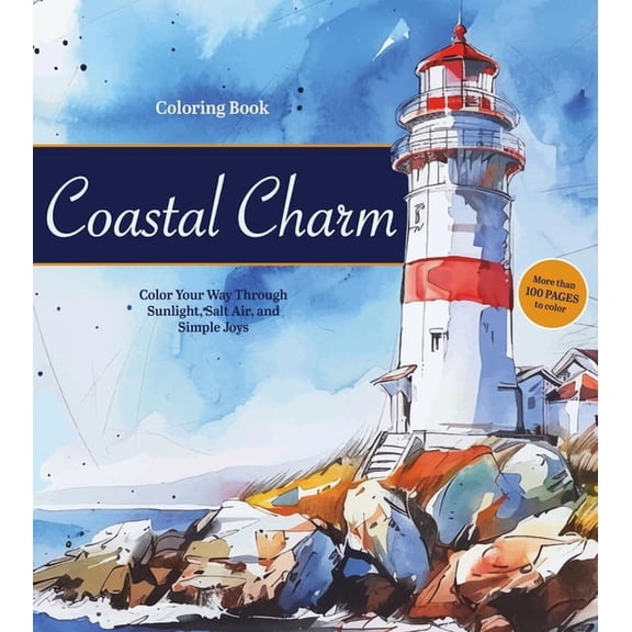 Chartwell Coloring Books Coastal Charm Coloring Book: Color Your Way Through Sunlight, Salt Air, and Simple Joys, (Paperback)