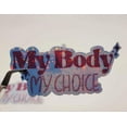 thumbnail image 4 of Holographic My Body My Choice Sticker Sticker Woman's Right, 4 of 6