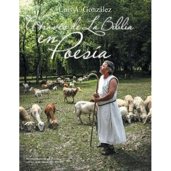 A Traves de La Biblia En Poesia (Paperback) by Luis a Gonzalez