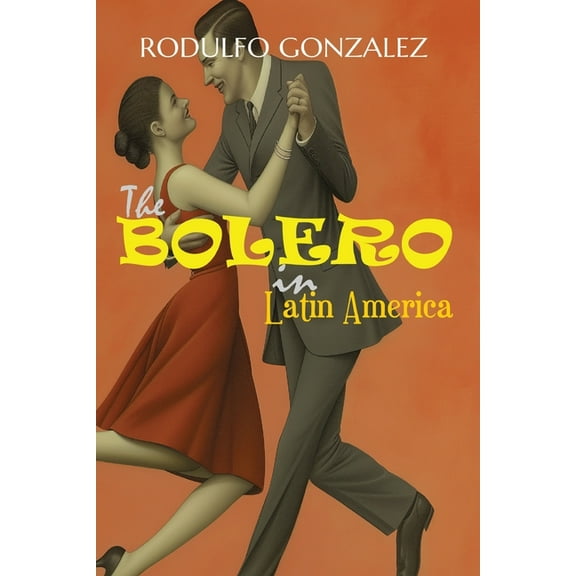 The Bolero in Latin America, (Paperback)