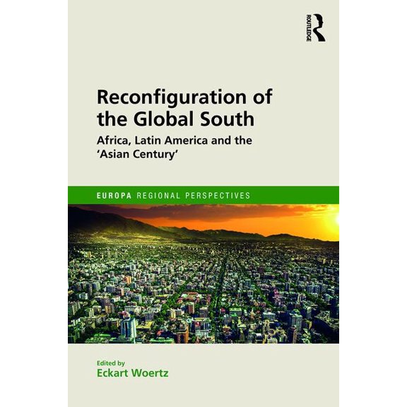 Europa Regional Perspectives Reconfiguration of the Global South: Africa and Latin America and the 'Asian Century', (Hardcover)