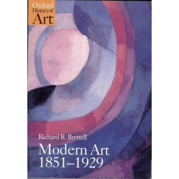 Oxford History of Art (Paperback) Modern Art 1851-1929: Capitalism and Representation, (Paperback)