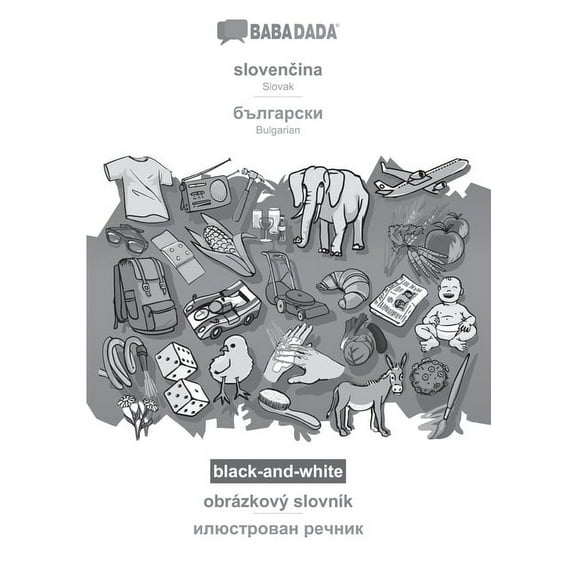 BABADADA black-and-white, slovenčina - Bulgarian, obrázkový slovník - Visual Dictionary (in Cyrillic Script): Slovak (Paperback)