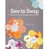 Sew to Swap: Quilting Projects to Exchange Online and by Mail (Paperback)