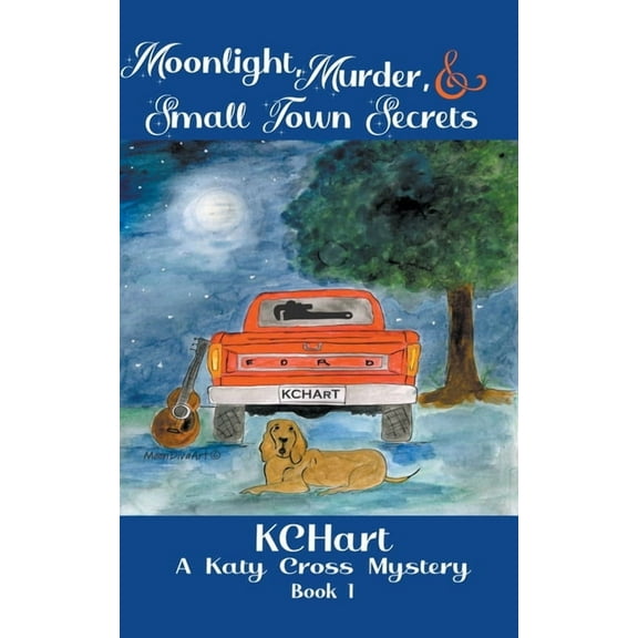 Katy Cross Murder Mystery Moonlight Murder and Small Town Secrets, Book 1, (Paperback)
