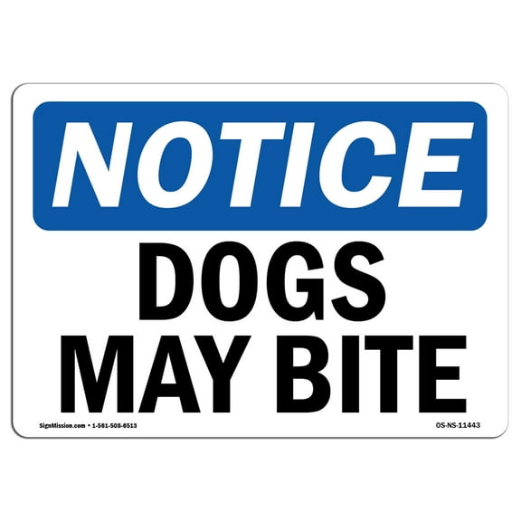 OSHA Notice Sign - Dogs May Bite |  Aluminum Sign | Protect Your Business, Construction Site, Warehouse & Shop Area |  Made in the USA