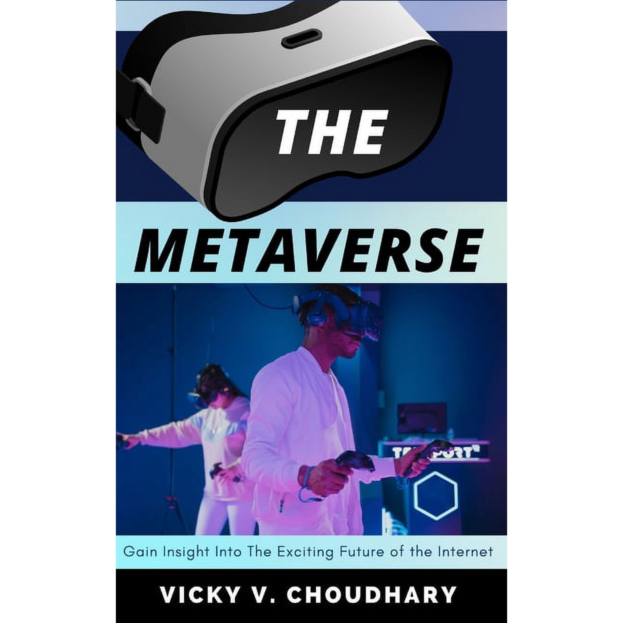 The Exciting World of Web 3.0: The Futur The Metaverse: Gain Insight into The Exciting Future of the Internet, Book 1, (Hardcover)