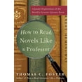 thumbnail image 1 of Pre-Owned How to Read Novels Like a Professor: A Jaunty Exploration of the World's Favorite Literary Form (Paperback) 0061340405 9780061340406, 1 of 1