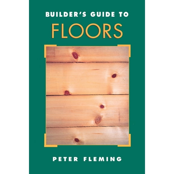 Builder's Guide Builder's Guide to Floors, (Paperback)