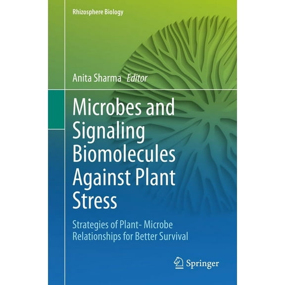 Rhizosphere Biology Microbes and Signaling Biomolecules Against Plant Stress: Strategies of Plant- Microbe Relationships for Better Survival, (Hardcover)