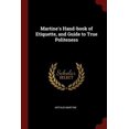 thumbnail image 1 of Pre-Owned Martine's Hand-book of Etiquette, and Guide to True Politeness (Paperback), 1 of 1