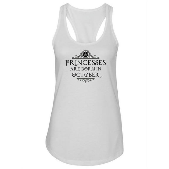 Princesses Born In October Racerback Tank Women -Image by Shutterstock, Female Medium