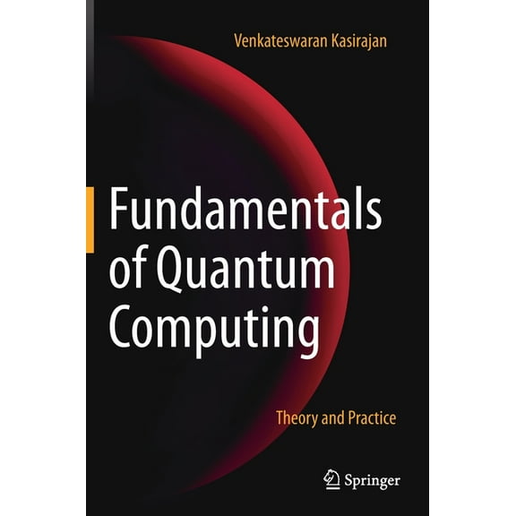 Fundamentals of Quantum Computing: Theory and Practice, (Hardcover)