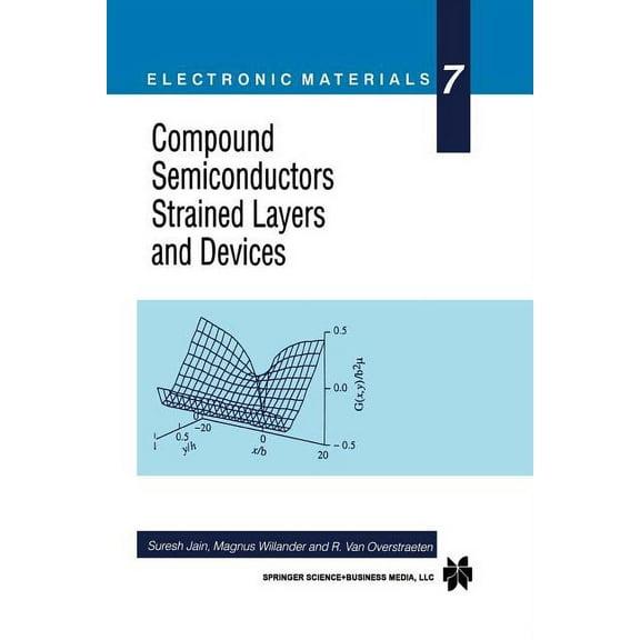 Electronic Materials Compound Semiconductors Strained Layers and Devices, Book 7, (Paperback)