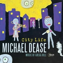 Michael Dease - City Life - Music & Performance - CD
