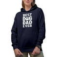 thumbnail image 2 of Best Dog Dad Ever, Father of a Puppy, Navy Blue Hooded Sweatshirt or Hoodie, 3XL, 2 of 5