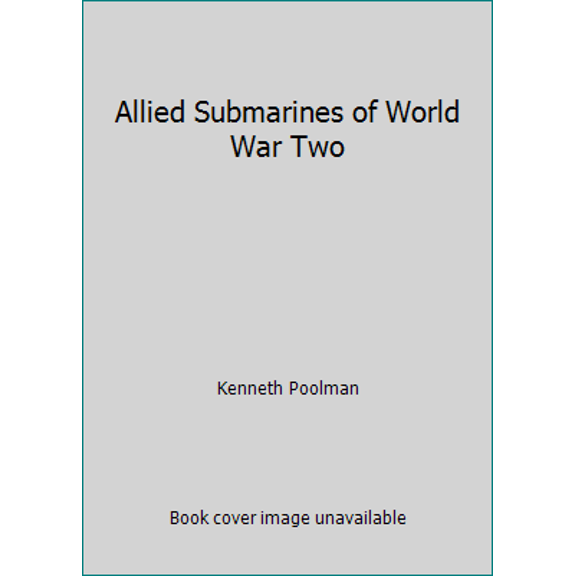 Pre-Owned Allied Submarines of World War Two (Hardcover) 0853689423 9780853689423
