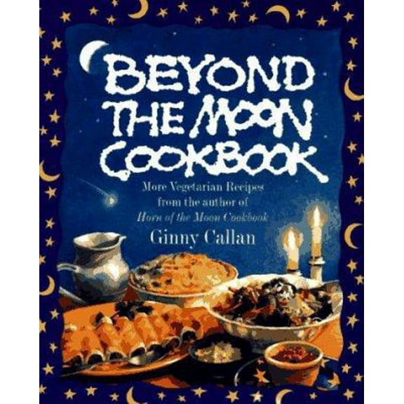 Pre-Owned Beyond the Moon: From the Author of the Horn of the Moon Cookbook (Paperback) 0060951958 9780060951955