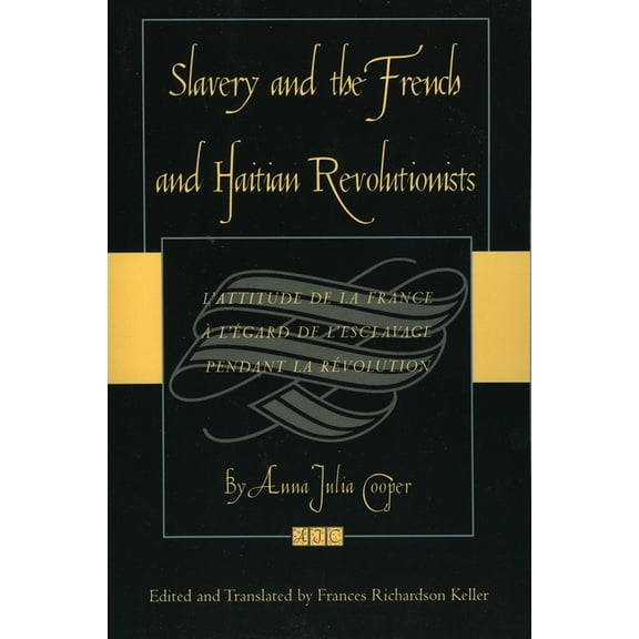 Slavery and the French and Haitian Revolutionists: L'Attitude de la France a l'Egard de l'Esclavage Penda, (Paperback)