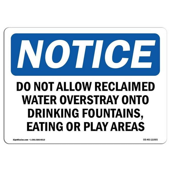 SignMission OS-NS-A-710-L-11065 7 x 10 in. OSHA Notice Sign - Do Not Allow Reclaimed Water Overspray Onto Drinking Fountains
