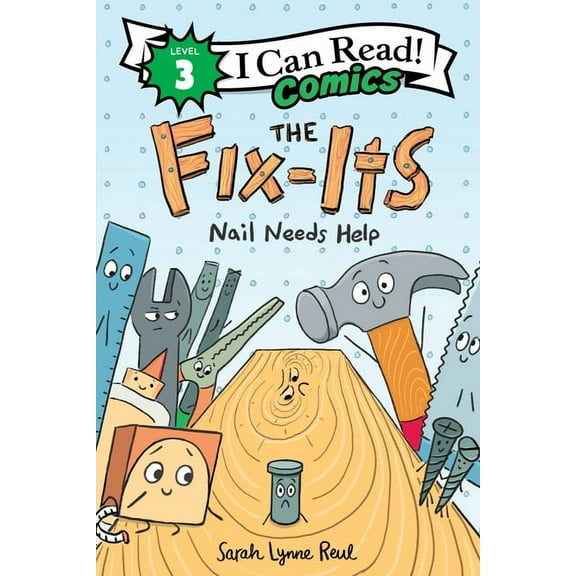 I Can Read Comics Level 3 The Fix-Its: Nail Needs Help, (Hardcover)