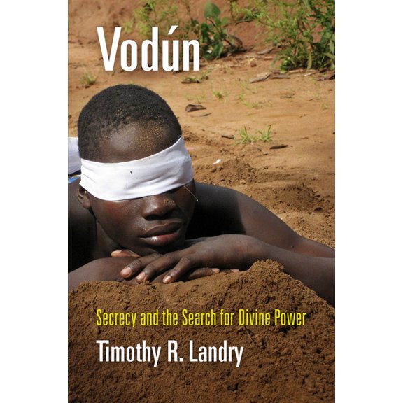 Contemporary Ethnography: Vodún: Secrecy and the Search for Divine Power (Paperback)