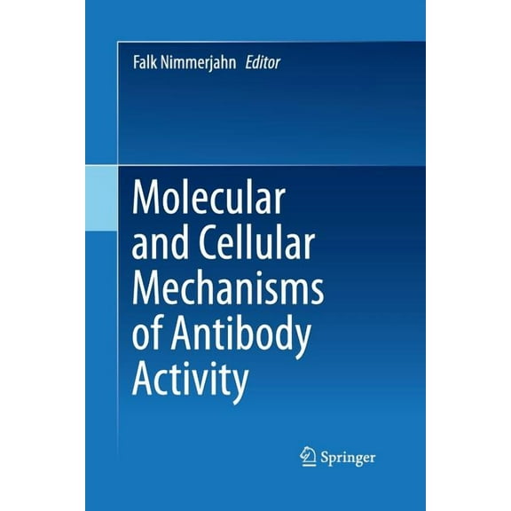 Molecular and Cellular Mechanisms of Antibody Activity, (Paperback)