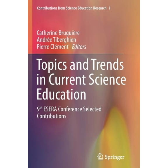 Contributions from Science Education Res Topics and Trends in Current Science Education: 9th Esera Conference Selected Contributions, Book 1, (Paperback)
