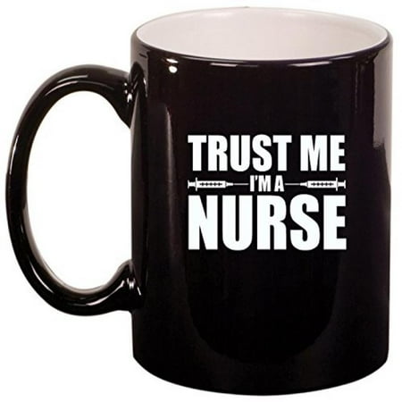 

Ceramic Coffee Tea Mug Trust Me I m A Nurse (Black)