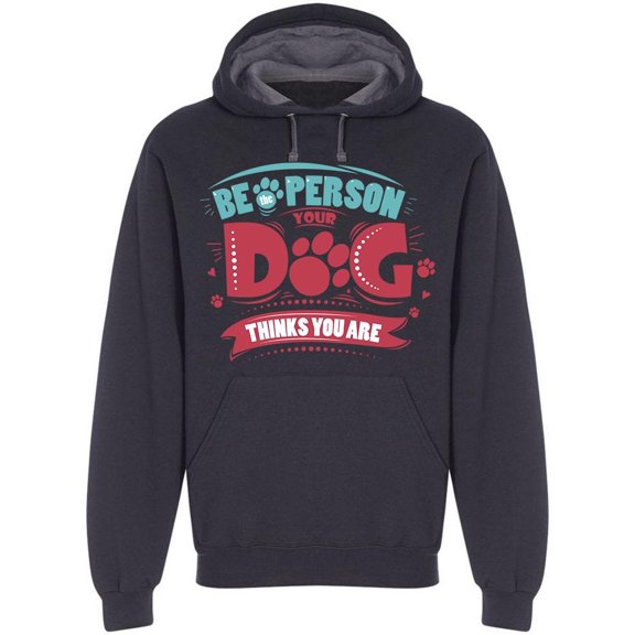 Be The Person Your Dog Thinks Hoodie Men -Image by Shutterstock, Male XX-Large
