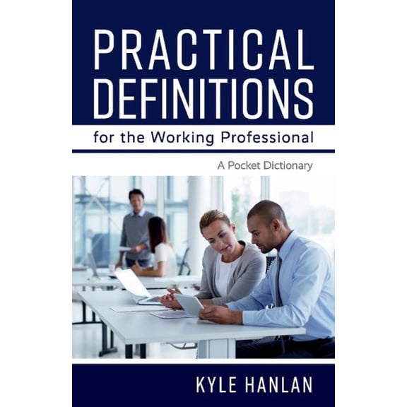 Pre-Owned Practical Definitions for the Working Professional : A Pocket Dictionary (Paperback)
