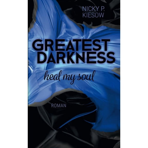 Greatest Darkness: Heal My Soul (Paperback)