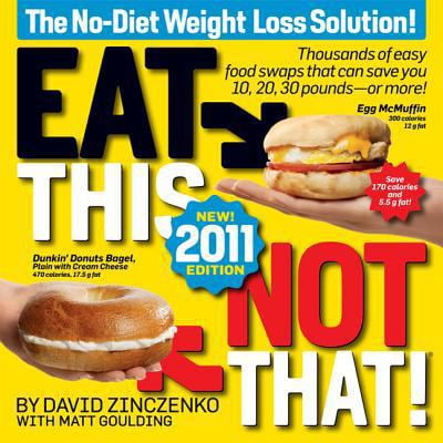 Pre-Owned Eat This, Not That! 2011: Thousands of easy food swaps that can save you 10, 20, 30 pounds--or more! (Paperback) 160529313X 9781605293134