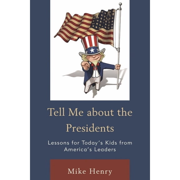 Tell Me about the Presidents: Lessons for Today's Kids from America's Leaders, (Paperback)