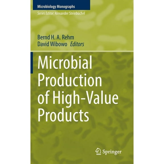 Microbiology Monographs Microbial Production of High-Value Products, Book 37, (Hardcover)