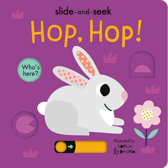 Hop, Hop!: Slide-And-Seek, (Board Book)
