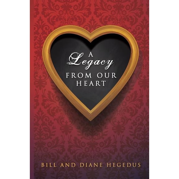 A Legacy From Our Heart, (Paperback)