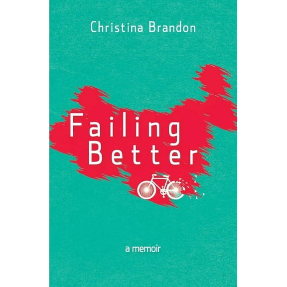 Failing Better: A Memoir, (Paperback)