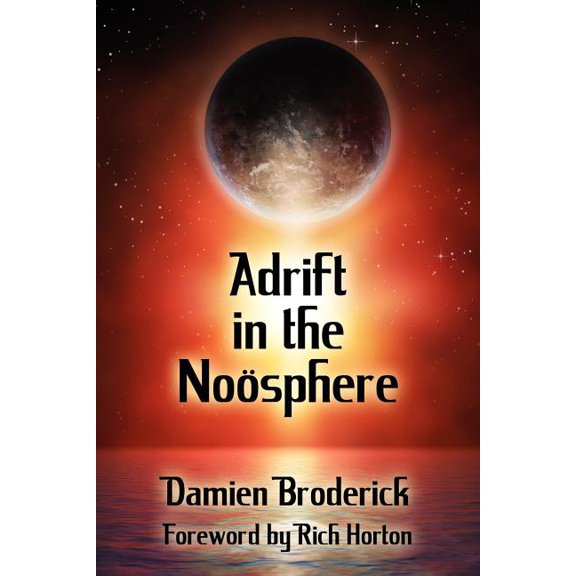 Adrift in the Noosphere: Science Fiction Stories, (Paperback)