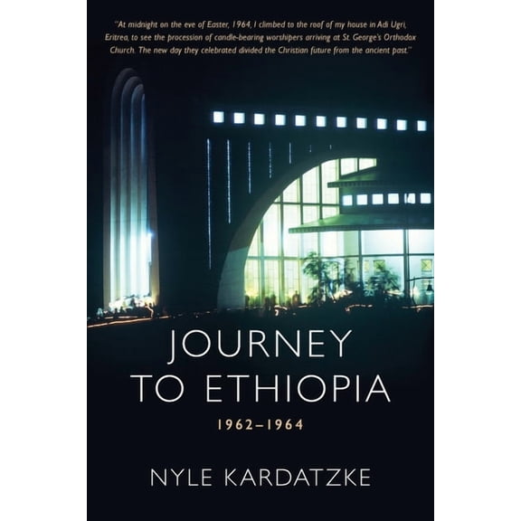 Journey to Ethiopia: 1962 - 1964, (Paperback)