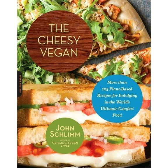 Pre-Owned The Cheesy Vegan: More Than 125 Plant-Based Recipes for Indulging in the World's Ultimate Comfort Food (Paperback) 0738216798 9780738216799